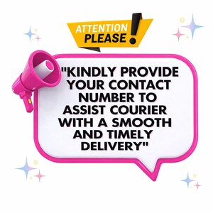 May include: A pink megaphone and a speech bubble with a pink outline. The speech bubble contains the text: "KINDLY PROVIDE YOUR CONTACT NUMBER TO ASSIST COURIER WITH A SMOOTH AND TIMELY DELIVERY." The words "ATTENTION PLEASE" are in a yellow banner.