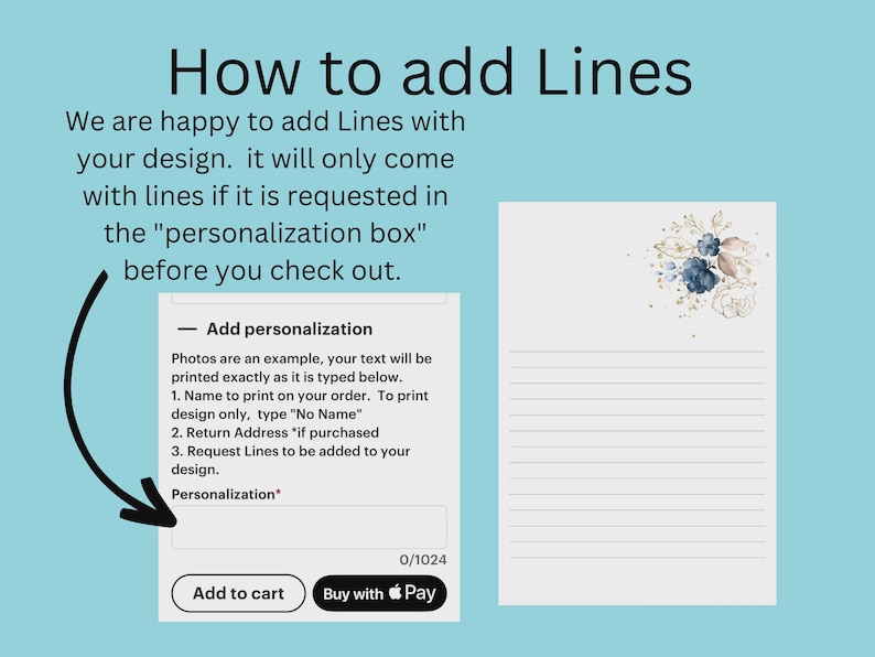 May include: Image showing instructions on how to add lines to a design. Text explains that lines are added if requested in the personalization box. Includes a sample form and a lined stationery sheet with floral accents.