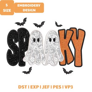 May include: An embroidery design featuring the word SPOOKY with black glitter letters for SPO, white lace-patterned ghost figures for OO, and orange glitter letters for KY. Four small black bats are positioned around the text. Text includes 5 SIZE, EMBROIDERY DESIGN, and file formats DST, EXP, JEF, PES, VP3.