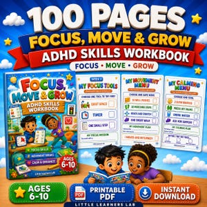 May include: A colorful ADHD skills workbook titled Focus, Move & Grow for ages 6-10. The cover features two children and educational icons. Included are printable pages showing My Focus Tools, My Movement Menu, and My Calming Menu with checklists.