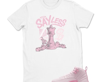 Sayless shirt To Match Jordan 12 PEARL PINK, Best Gift, Birthday, Sneaker Match, Woman Clothing,AJ12s, Kids, Pink 12s