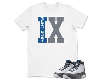 Flint Grey 9 Shirt White to Match Jordan 9 Flint Grey, Best Gift, Birthday, Sneaker Match,AJ9s, FLINT Grey 9s