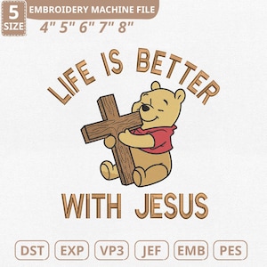 May include: An embroidery machine file featuring a cartoon bear hugging a wooden cross. The text "LIFE IS BETTER WITH JESUS" is arched above and below the bear. The file sizes are 4", 5", 6", 7", and 8".