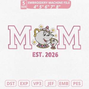 May include: Pink embroidered design featuring the word "MOM" with a teapot and teacup illustration. The design includes the text "EST. 2026" and is labeled as an embroidery machine file with sizes ranging from 4" to 8".