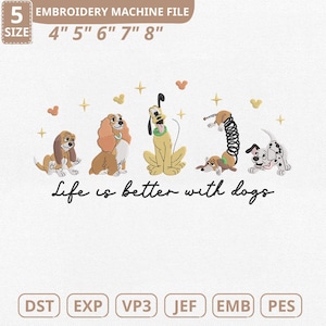May include: An embroidery machine file featuring a design with five cartoon dogs, stars, and Mickey Mouse head shapes. The text "Life is better with dogs" is below the dogs. The file sizes are 4", 5", 6", 7", and 8".