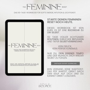 May include: A digital workbook titled "The Feminine Reset" on a tablet. The cover features text in a stylish font, with the subtitle "The 60-Day Workbook for Soft Energy, Intuition & Lightness." Additional text describes the workbook's focus on self-discovery.