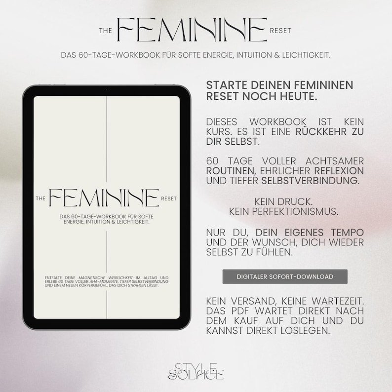 May include: A digital workbook titled "The Feminine Reset" on a tablet. The cover features text in a stylish font, with the subtitle "The 60-Day Workbook for Soft Energy, Intuition & Lightness." Additional text describes the workbook's focus on self-discovery.