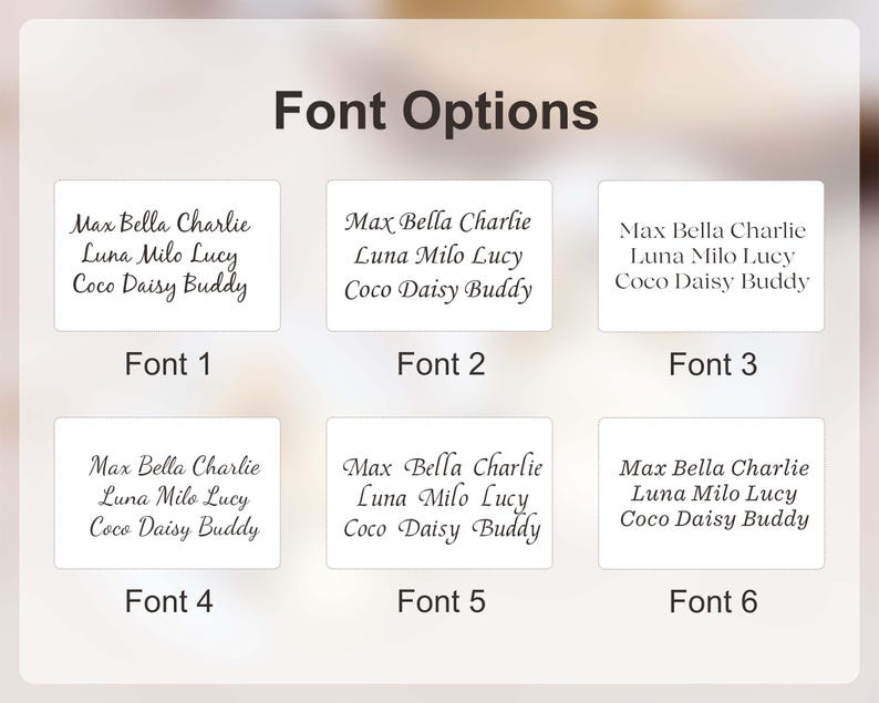 May include: An image displaying six font options. Each option shows the same text: "Max Bella Charlie, Luna Milo Lucy, Coco Daisy Buddy." The fonts are labeled Font 1 through Font 6, with each in a different style.