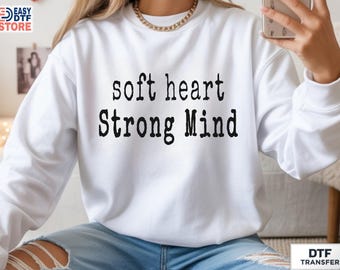 Soft Heart Strong Mind DTF Transfer, Mental Health Design, Ready To Press