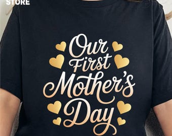 Our First Mother's Day DTF Transfer, Ready Press Iron On Decal