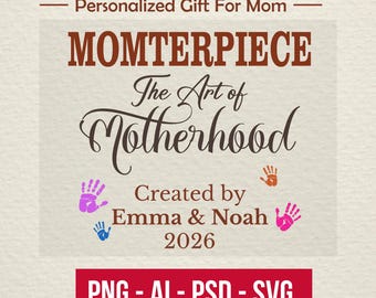 Momterpiece Mother's Day Gift Printable, Personalized Png AI Psd Svg Digital Files, 8 Digital Files