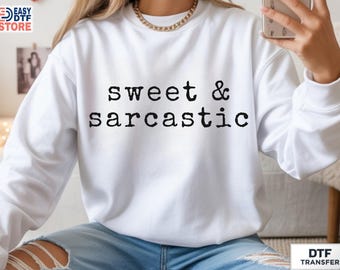 Sweet And Sarcastic Dtf Transfer, Funny Quote Shirt Design, Minimal Typography Print,