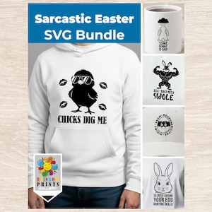 Puede incluir: Una sudadera con capucha blanca con un gráfico negro de un pollito con gafas de sol y el texto "CHICKS DIG ME". La imagen también incluye una taza, una gorra de béisbol y una camiseta con diseños y texto con temática de Pascua. El banner superior dice "Sarcastic Easter SVG Bundle."