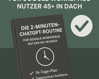 Die 2 minuten chattenGPT-routine voor Google Workspace Nutzer 45+ in DACH