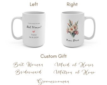 Custom Best Woman Maid Matron of Honor Groomswoman Bridesmaid Gift Birth Flower Name Mug 15oz, Personalized Gifts Wedding Bachelorette Party