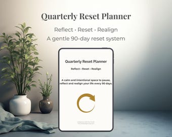 May include: A digital planner titled "Quarterly Reset Planner" with the text "Reflect. Reset. Realign." The planner is displayed on a tablet-like device. The image includes a gold circular arrow graphic and text that reads "A gentle 90-day reset system."