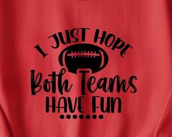 J'espère juste que les deux équipes s'amuseront - Sweat à capuche de football
