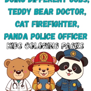 Könnte beinhalten: Bunte Kinderillustration mit einem Teddybär-Arzt, einer Katze als Feuerwehrmann und einem Panda-Polizisten. Der Text lautet: "CUTE BABY ANIMALS DOING DIFFERENT JOBS, KIDS COLORING PAGES."