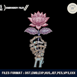 May include: An embroidery design showing a skeletal hand grasping a lotus flower. The flower is a deep pink with detailed petals and leaves. The design includes the text "EMBROIDERY FILES" and "FILES FORMAT : DST, EMB, EXP, HUS, JEF, PES, VP3,XXX".