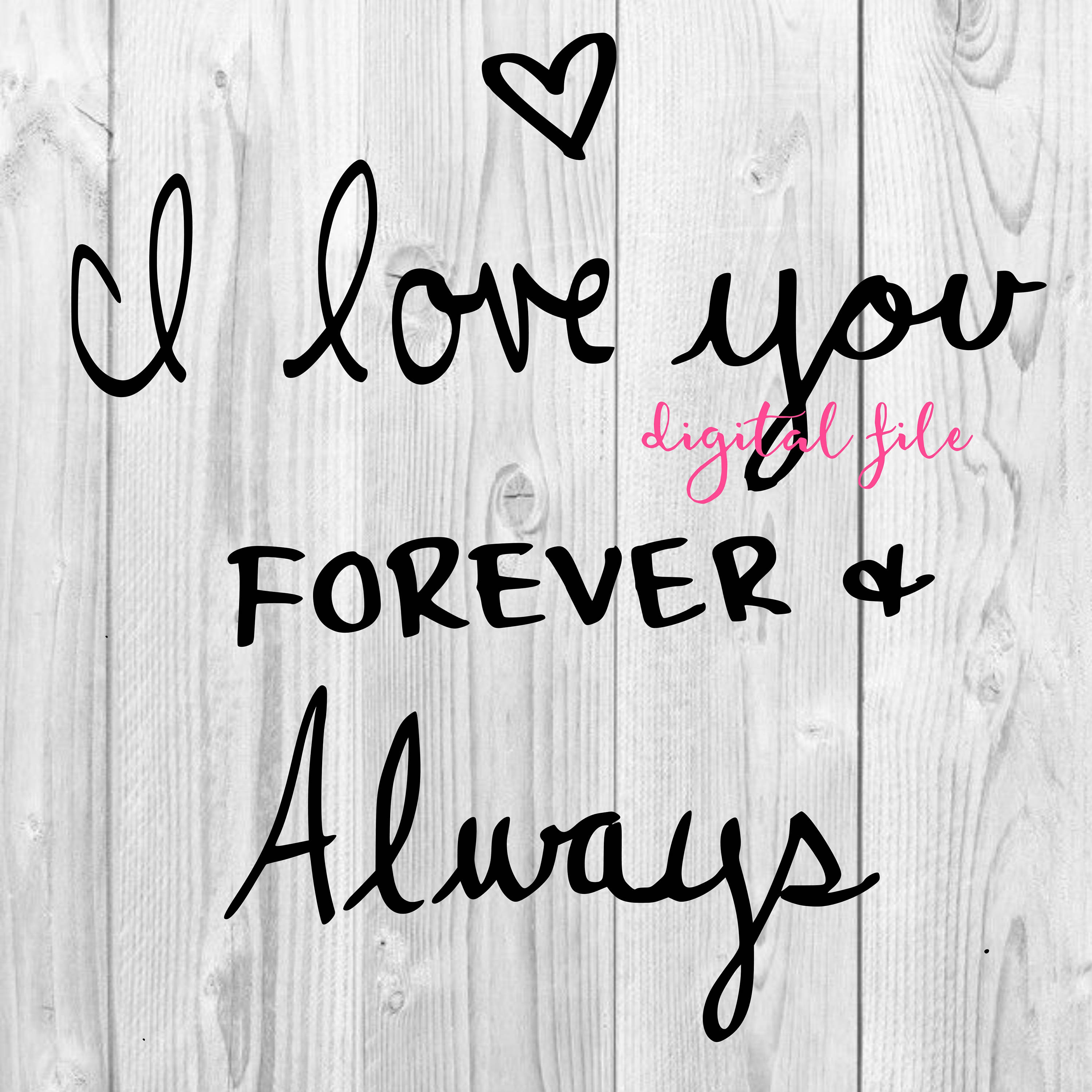 I Love You Forever And Always Digital Download Svg Jpeg Etsy