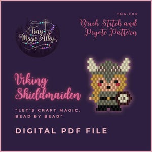 May include: Digital PDF file featuring a Viking Shieldmaiden bead pattern. The image shows a pixelated Viking figure with a shield, helmet, and blonde hair. The text reads "Brick Stitch and Peyote Pattern" and "Let's Craft Magic, Bead by Bead."
