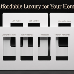May include: White electrical switch plates with rectangular cutouts, labeled for various functions like "Loft Audio" and "Kitchen Pendants." The text "Affordable Luxury for Your Home" is at the top. The plates are stacked against a black background.