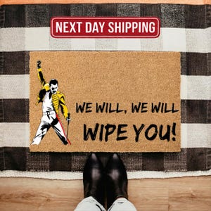 We Will Wipe You Doormat, Funny Freddie Mercury Inspired Welcome Mat, Classic Rock Front Porch Decor, Unique Gift for Music Lovers