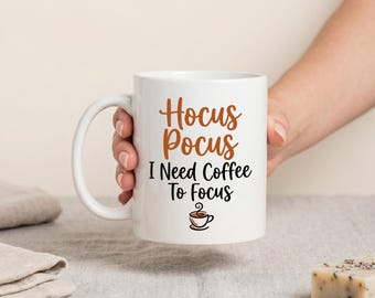 Funny Halloween Coffee Mug, Hocus Pocus I Need Coffee To Focus, Spooky Coffee Cup, Witchy Coffee Mug, Cute Fall Gift
