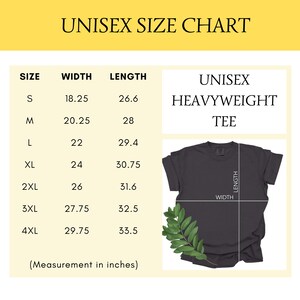 May include: A size chart for a unisex heavyweight tee, with measurements in inches. Sizes range from S to 4XL, with corresponding width and length measurements. A dark gray tee is shown with a sprig of green leaves. The text "UNISEX SIZE CHART" is at the top.