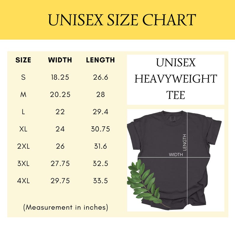 May include: A size chart for a unisex heavyweight tee, with measurements in inches. Sizes range from S to 4XL, with corresponding width and length measurements. A dark gray tee is shown with a sprig of green leaves. The text "UNISEX SIZE CHART" is at the top.