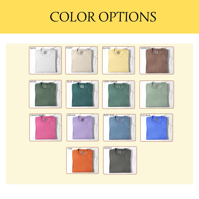 May include: A display of t-shirts in various colors, including white, ivory, butter, and espresso. Other colors include moss, blue spruce, light green, crunchberry, orchid, blue jean, flo blue, yam, and pepper. The text "COLOR OPTIONS" is at the top.