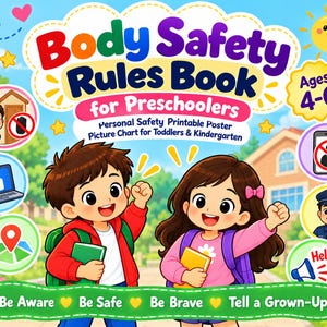 May include: A colorful educational poster titled Body Safety Rules Book for Preschoolers Ages 4-6. It features illustrations of two children, various safety icons, and the text Be Aware, Be Safe, Be Brave, Tell a Grown-Up at the bottom.