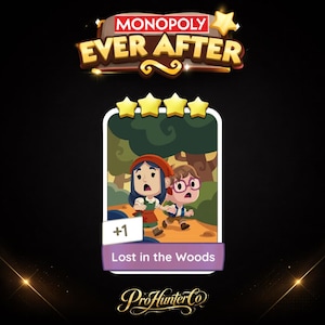 May include: Monopoly Ever After game card featuring two cartoon characters running through a forest. The card is labeled "Lost in the Woods" with a plus one symbol. The Monopoly logo is at the top.
