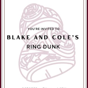 May include: Invitation card with a burgundy border and a white background. The card features a light purple illustration of two rings. Text on the card reads "YOU'RE INVITED TO BLAKE AND COLE'S RING DUNK" and event details.