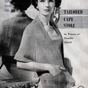 May include: A vintage black and white image of a woman wearing a tailored cape stole. The cape is a light color and has a textured appearance. The image includes text that reads "TAILORED CAPE STOLE" and "ST. PETER'S WOOL SHOP."