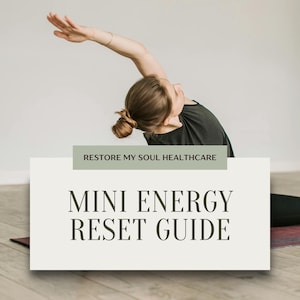 May include: A person in a yoga pose with arm extended. The image includes the text "RESTORE MY SOUL HEALTHCARE" and "MINI ENERGY RESET GUIDE" on a white background.