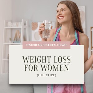 May include: A woman holding a glass of water smiles, with a measuring tape around her neck. The image features text that reads "Restore My Soul Healthcare" and "Weight Loss For Women (Full Guide)" on a light background.