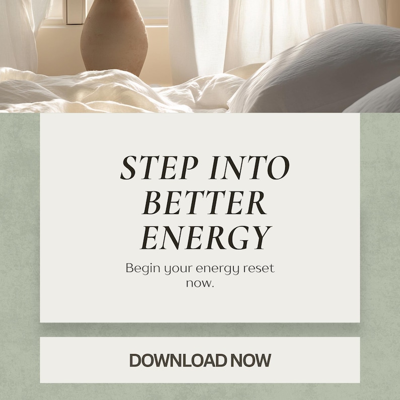 May include: A light green background with the text "STEP INTO BETTER ENERGY" in a bold, black font. Below the text is the phrase "Begin your energy reset now." The words "DOWNLOAD NOW" are at the bottom.