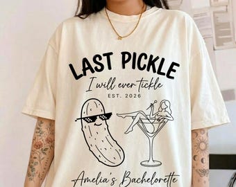 Last Pickle She'll Ever Tickle PNG, Hand Drawn Bachelorette Design, Personalized Funny Bride Pickle Tee, Funny Pickle Theme Bachelorette