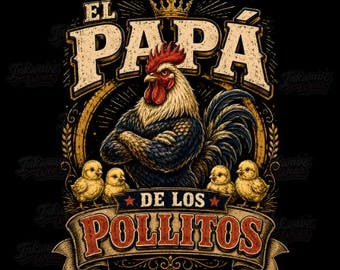 El Papa De Los Pollitos Rooster PNG, Funny Dad Shirt Design, Vintage Dad PNG, Father's Day PNG, Hispanic father gift, Sublimation Design
