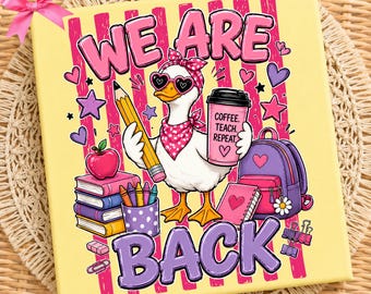 We Are Back Teacher Png,Preppy Back To School Png,Back To School Goose Design, Teacher Graffiti Art ,First Day Of School Png,Teacher Student