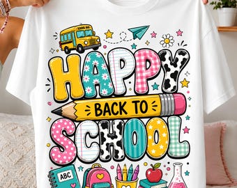 Happy Back to School PNG Teacher Classroom PNG Back To School Shirt Design Digital Download First Day Of School Teacher Student Sublimation