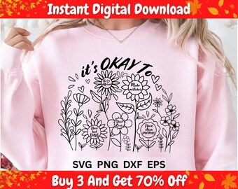 its OKAY to SVG, Wildflower PNG, Kindness svg, Positive eps, Inspirational dxf, Mental Health svg, Floral svg, Boho Doodle svg