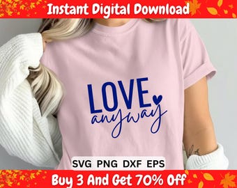 Love Anyway SVG – Inspirational Quote Cut File (Digital Download)