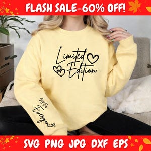 May include: A light yellow sweatshirt with the words "Limited Edition" in black script, with heart symbols. The sleeve features the text "Not For Everyone". The top banner reads "FLASH SALE -60% OFF!" and the bottom banner reads "SVG PNG JPG DXF EPS".