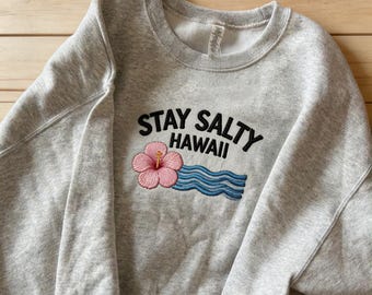 Stay Salty Hawaii Embroidered Sweatshirt, Hibiscus Flower Crewneck, Beach Vacation Pullover, Coastal Summer Gift
