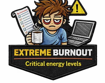 Extreme Burnout Patch Funny Work Stress Humor Iron On Patch Relatable Office Meme Gift for Coworker