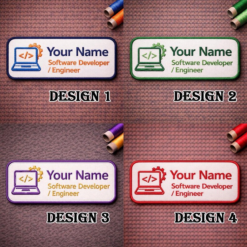 May include: Four embroidered name patches for software developers and engineers. Each patch features a laptop icon, the text "Your Name", and "Software Developer / Engineer". Designs include blue, green, purple, and red borders, with the text "DESIGN 1", "DESIGN 2", "DESIGN 3", and "DESIGN 4".