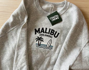 Malibu Dreaming Embroidered Sweatshirt, Surf Beach Crewneck, Coastal California Pullover, Ocean Vibes Gift for Beach Lovers