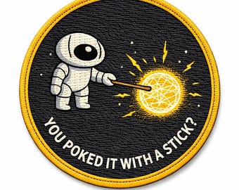 You Poked It With A Stick Patch Funny Science Patch Cute Alien Embroidered Patch Sci Fi Nerd Geek Iron On Patch